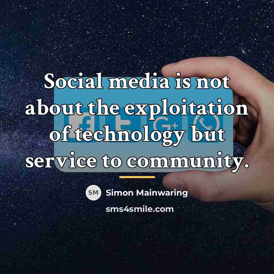 “Social media is not about the exploitation of technology but…” quote by Simon Mainwaring