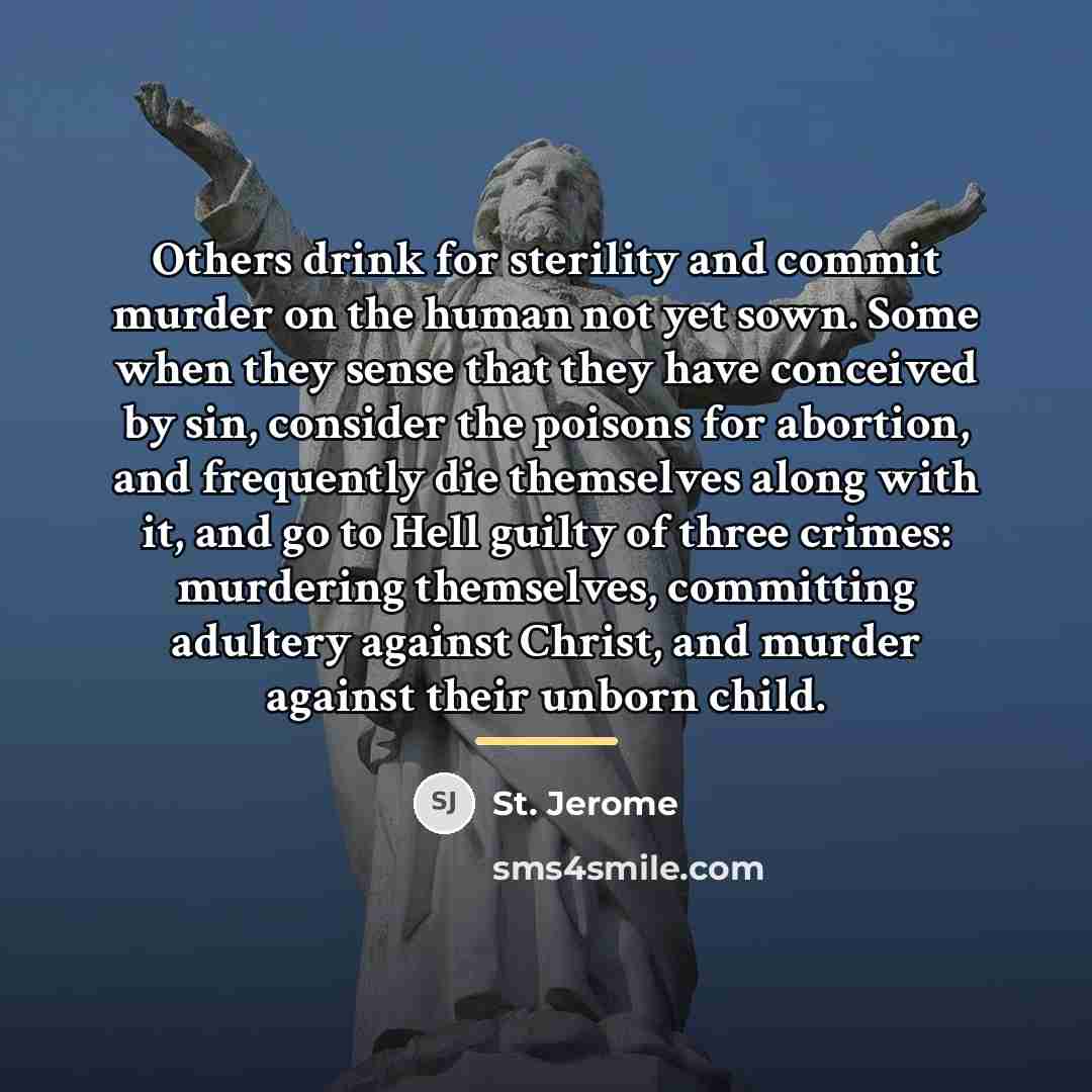 “Others drink for sterility and commit murder on the human…” quote by St. Jerome