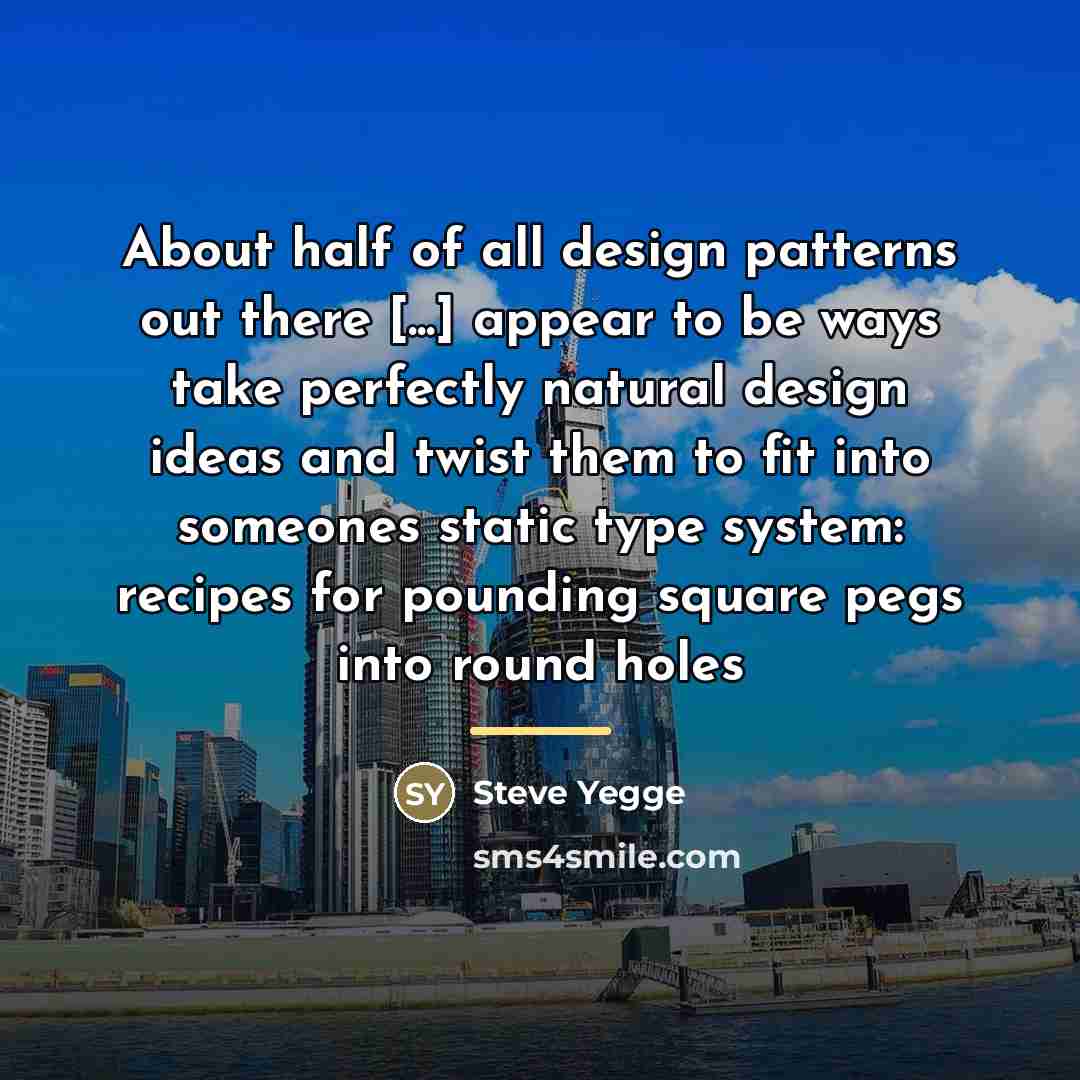 “About half of all design patterns out there [...] appear…” quote by Steve Yegge