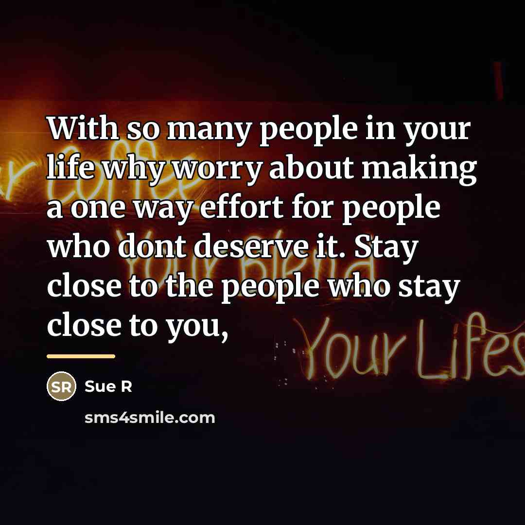 “With so many people in your life why worry about…” quote by Anonymous