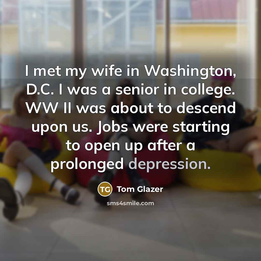 “I met my wife in Washington, D.C. I was a…” quote by Tom Glazer