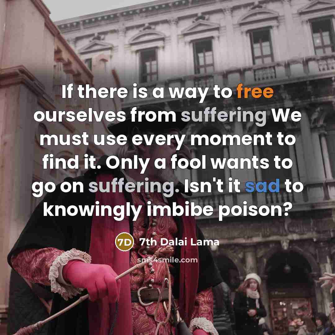 “If there is a way to free ourselves from suffering…” quote by 7th Dalai Lama