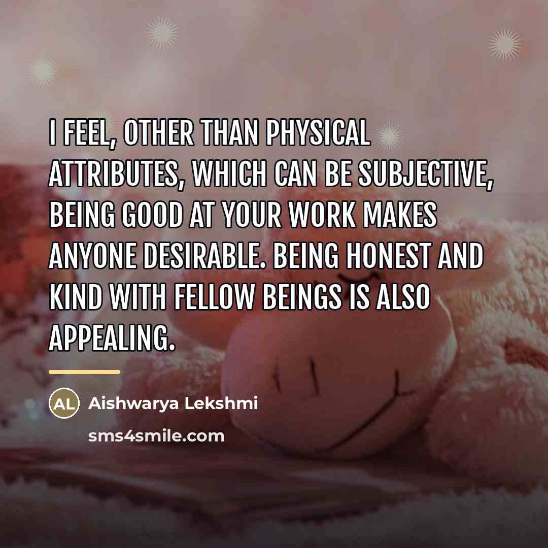 “I feel, other than physical attributes, which can be subjective,…” quote by Aishwarya Lekshmi