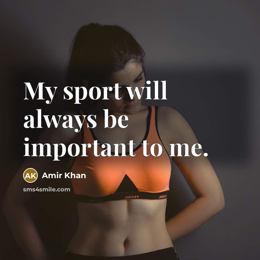 “My sport will always be important to me.…” quote by Amir Khan