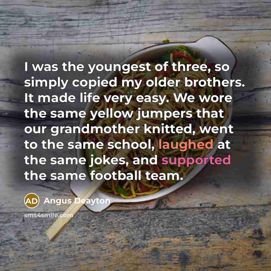 “I was the youngest of three, so simply copied my…” quote by Angus Deayton