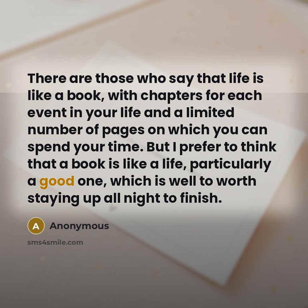 “There are those who say that life is like a…” quote by Anonymous