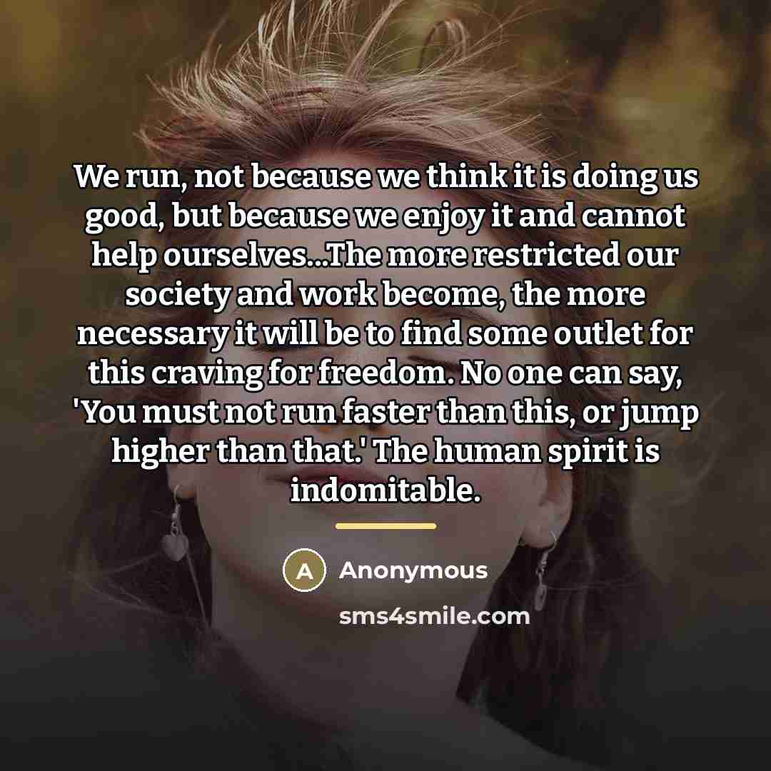 “We run, not because we think it is doing us…” quote by Anonymous