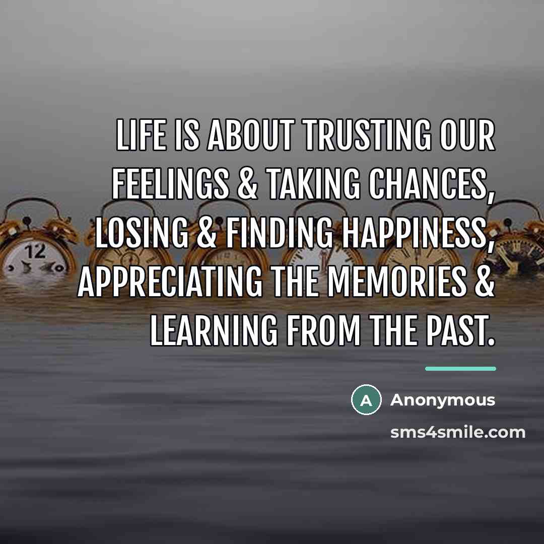“Life is about trusting our feelings & taking chances, losing…” quote by Anonymous