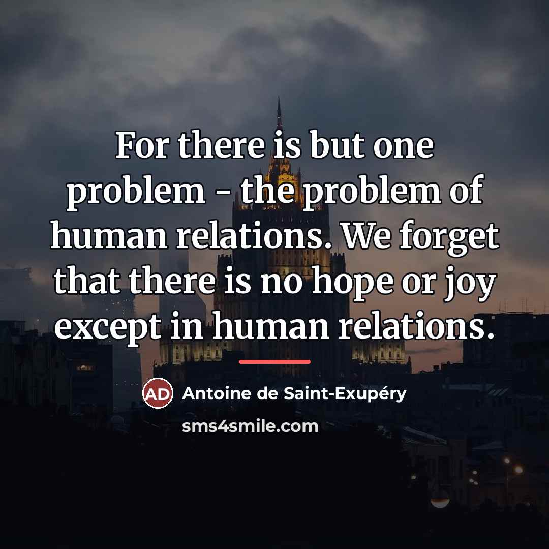 “For there is but one problem - the problem of…” quote by Antoine de Saint-Exupery