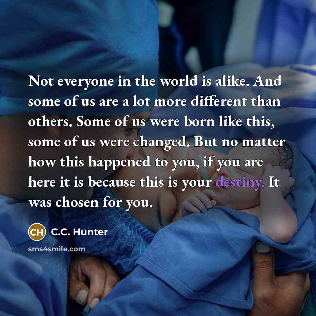 “Not everyone in the world is alike. And some of…” quote by C.C. Hunter