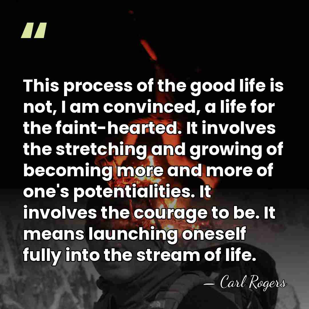 This process of the good life is not, I am convinced, a&hellip; - Carl Rogers