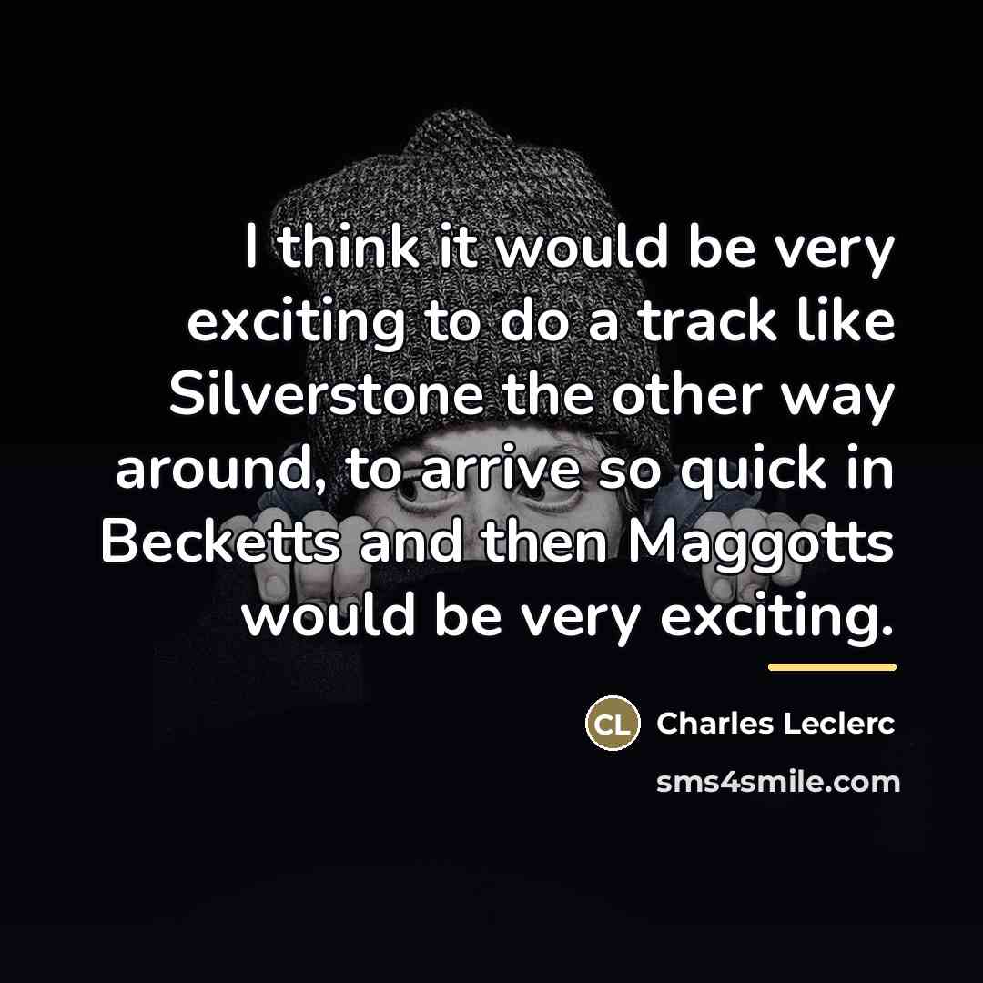“I think it would be very exciting to do a…” quote by Charles Leclerc