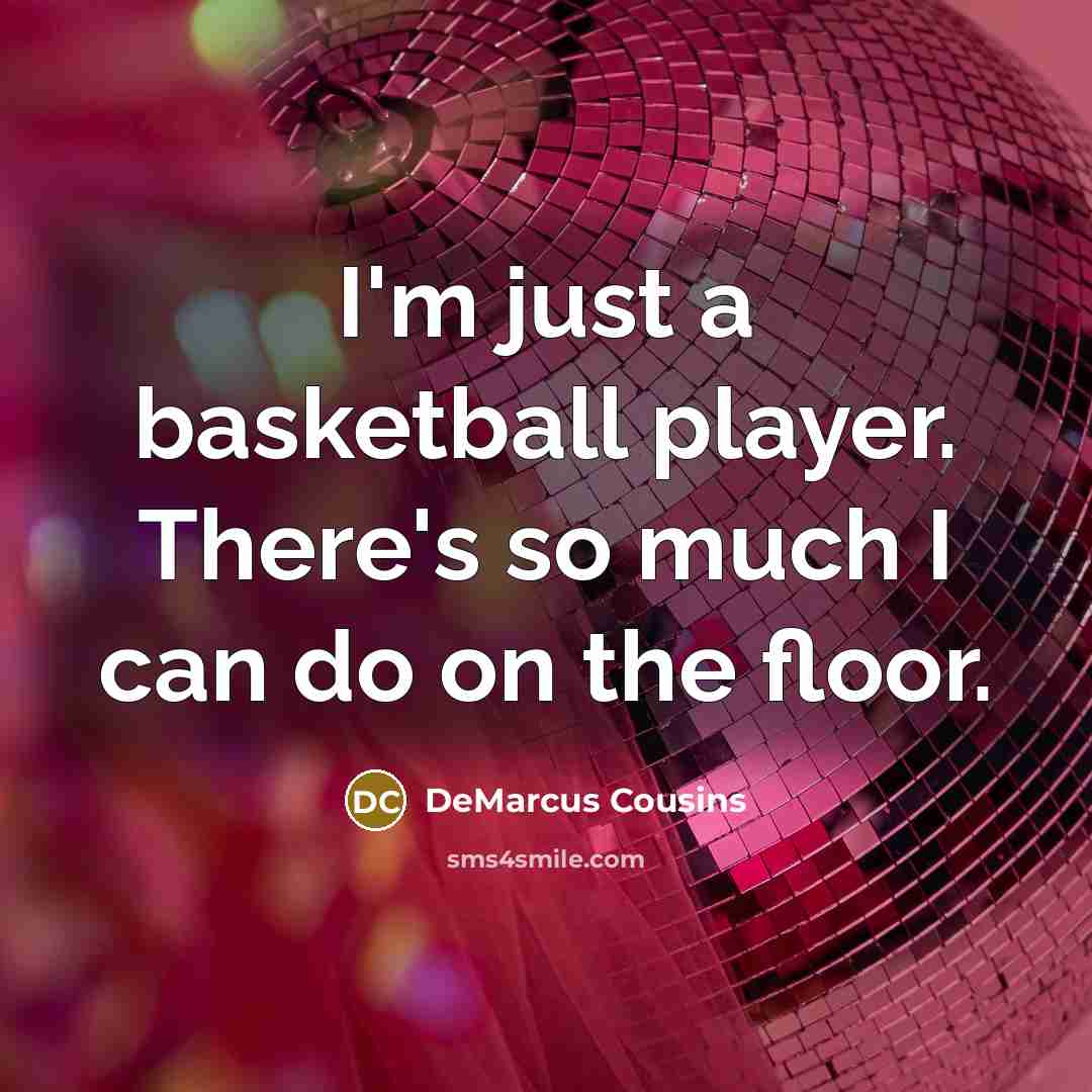 “I'm just a basketball player. There's so much I can…” quote by DeMarcus Cousins