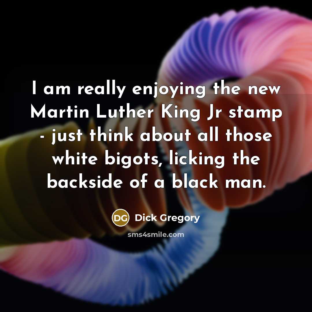“I am really enjoying the new Martin Luther King Jr…” quote by Dick Gregory