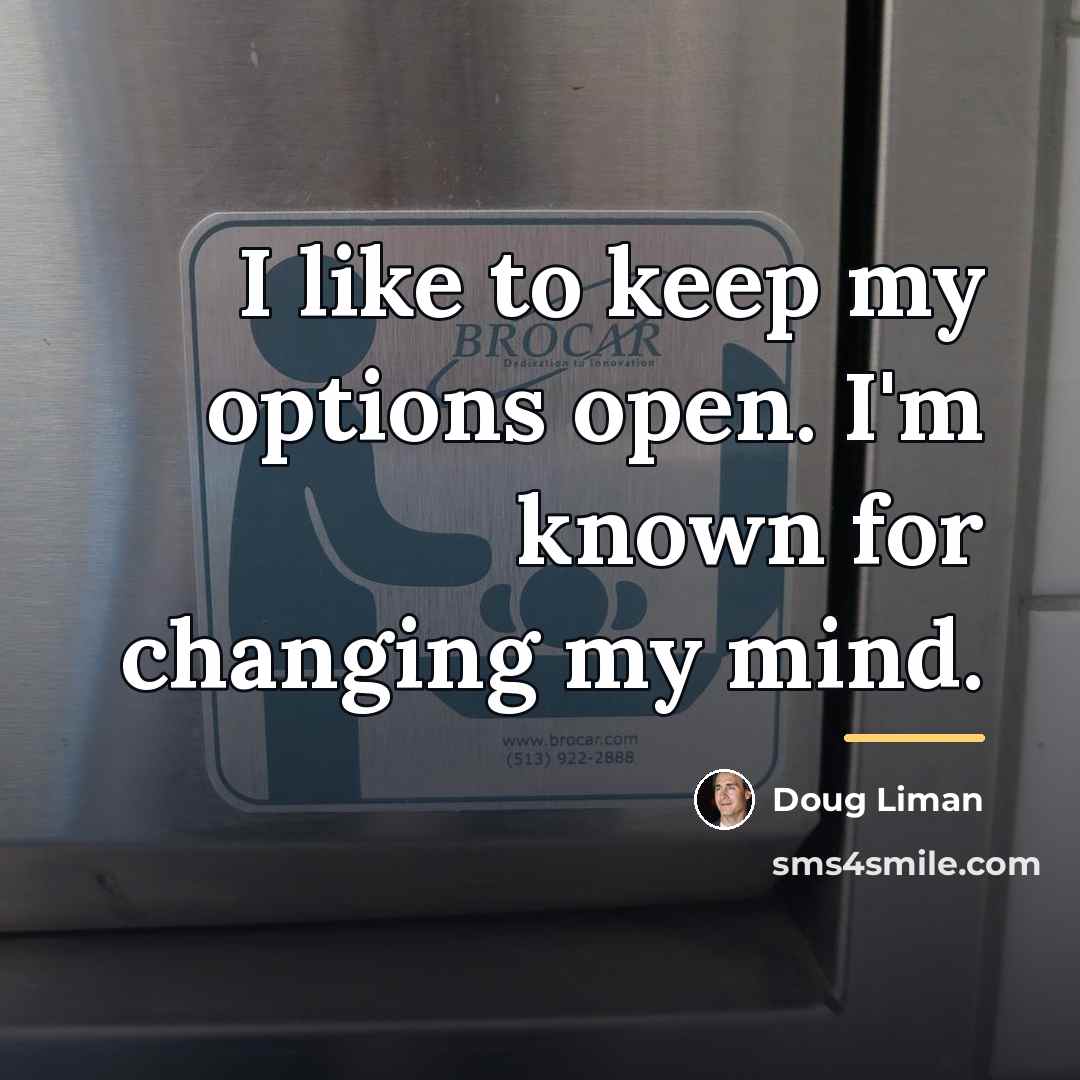 “I like to keep my options open. I'm known for…” quote by Doug Liman