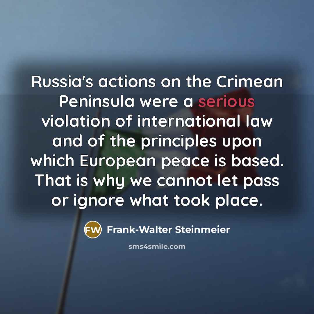 “Russia's actions on the Crimean Peninsula were a serious violation…” quote by Frank-Walter Steinmeier
