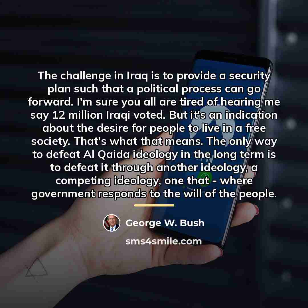 “The challenge in Iraq is to provide a security plan…” quote by George W. Bush