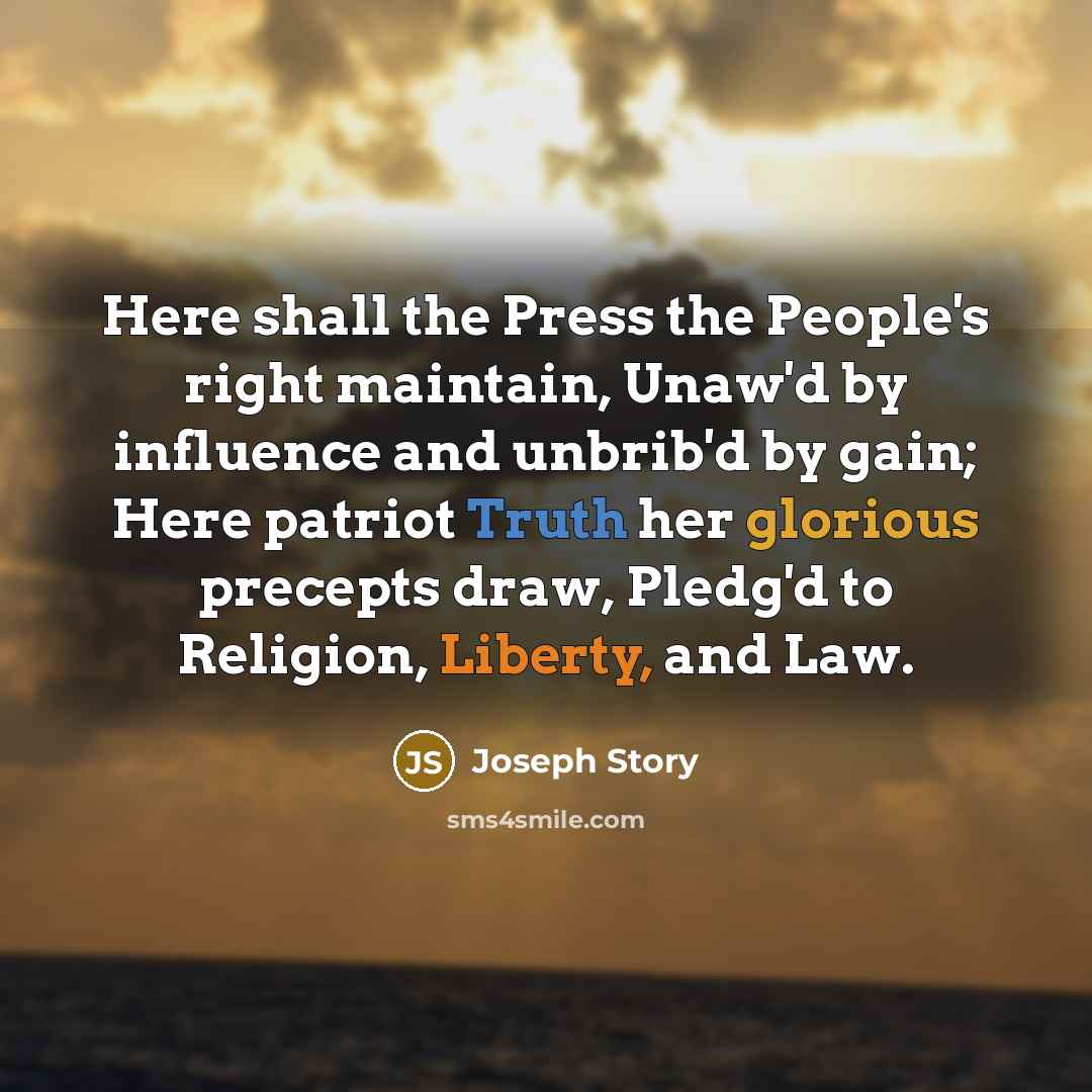 “Here shall the Press the People's right maintain, Unaw'd by…” quote by Joseph Story