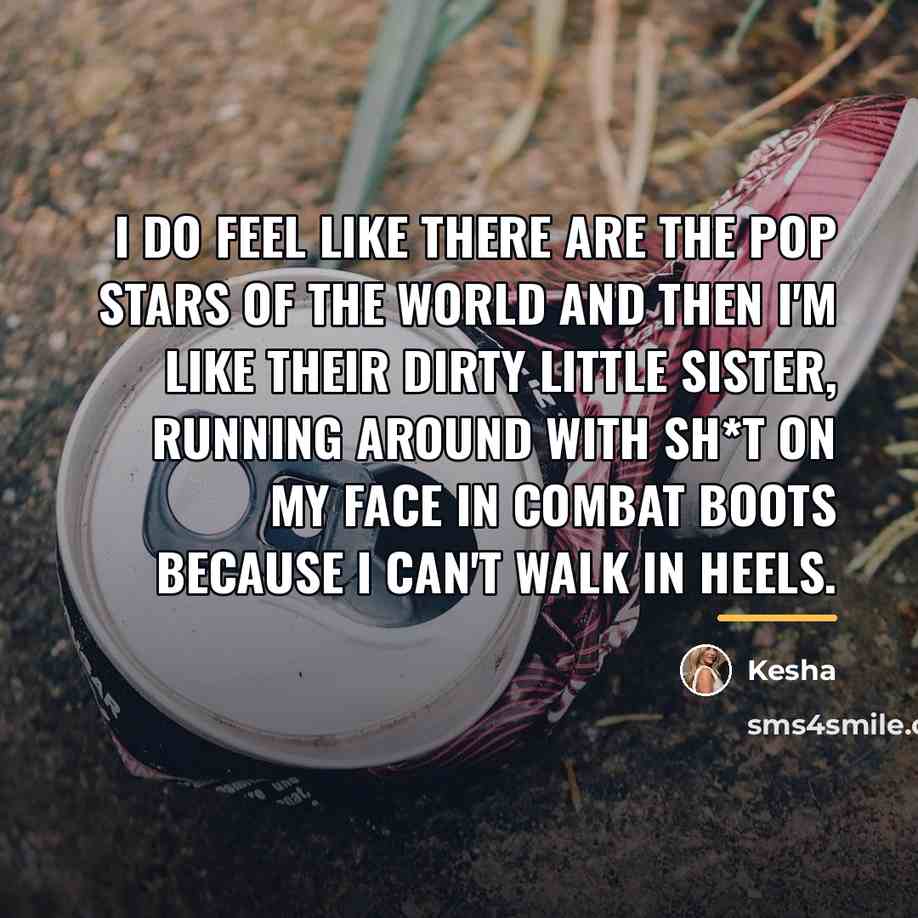 “I do feel like there are the pop stars of…” quote by Kesha