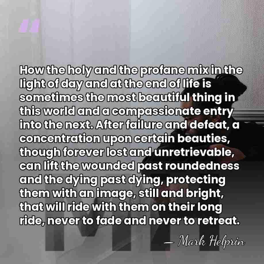 How the holy and the profane mix in the light of day&hellip; - Mark Helprin