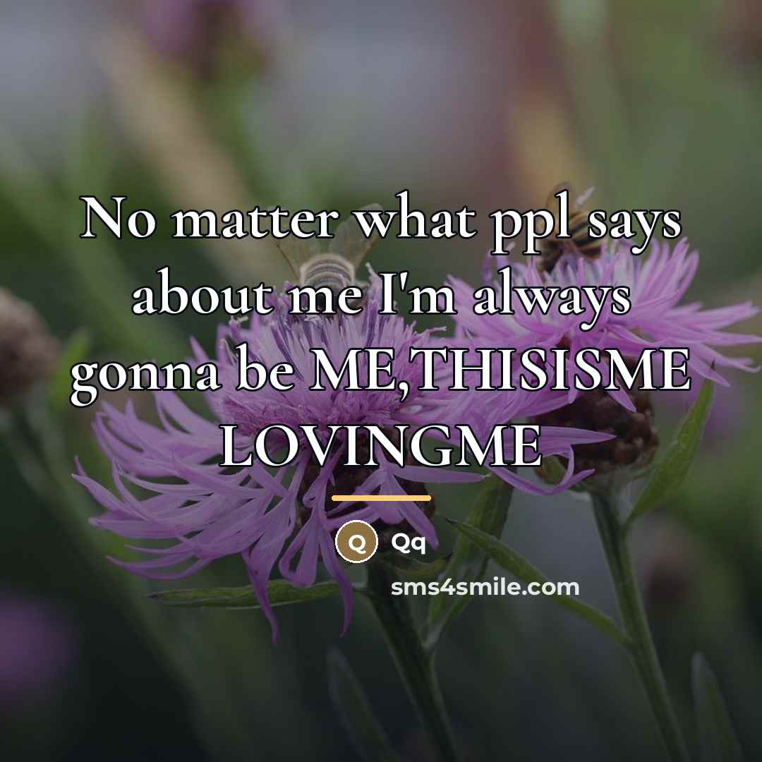 “No matter what ppl says about me I'm always gonna…” quote by Qq