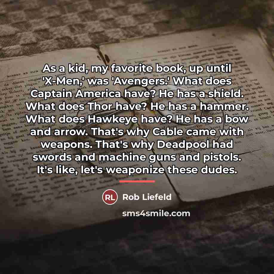 “As a kid, my favorite book, up until 'X-Men,' was…” quote by Rob Liefeld