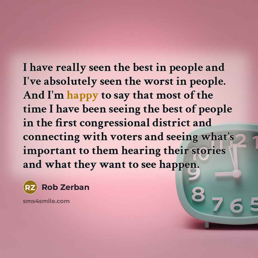 “I have really seen the best in people and I've…” quote by Rob Zerban