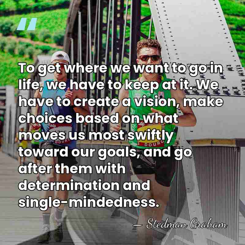 To get where we want to go in life, we have to&hellip; - Stedman Graham