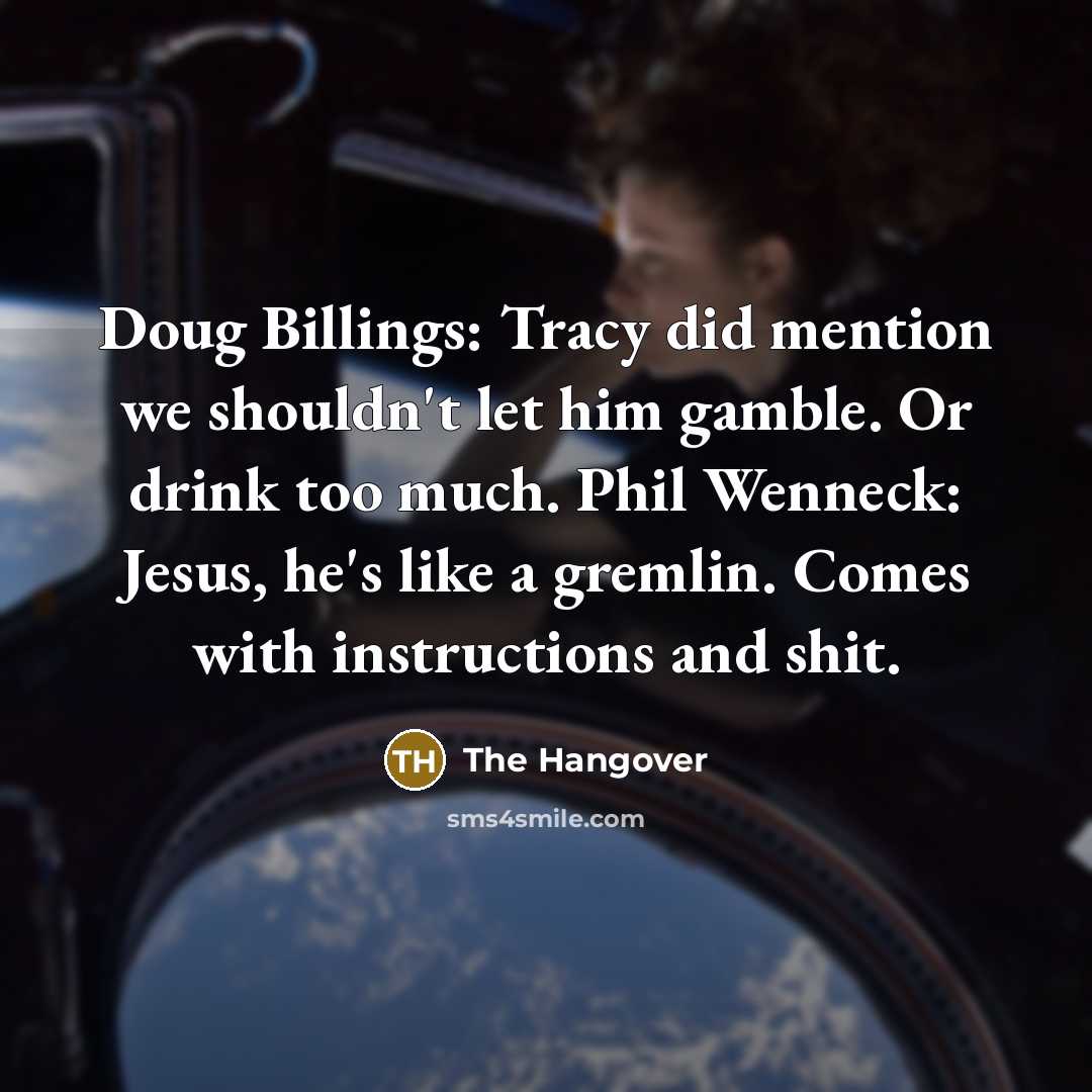 “Doug Billings: Tracy did mention we shouldn't let him gamble.…” quote by The Hangover