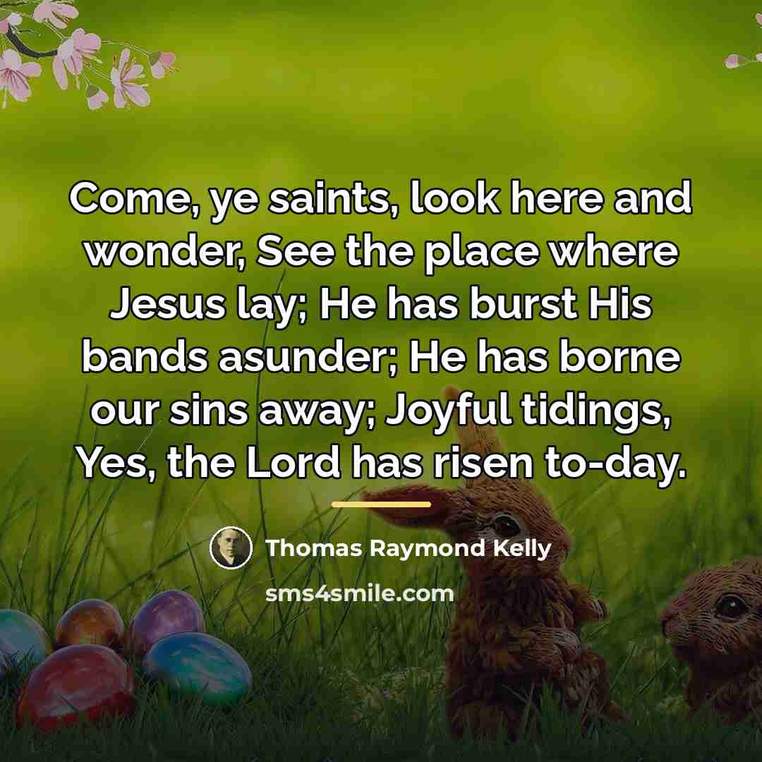 “Come, ye saints, look here and wonder, See the place…” quote by Thomas Raymond Kelly