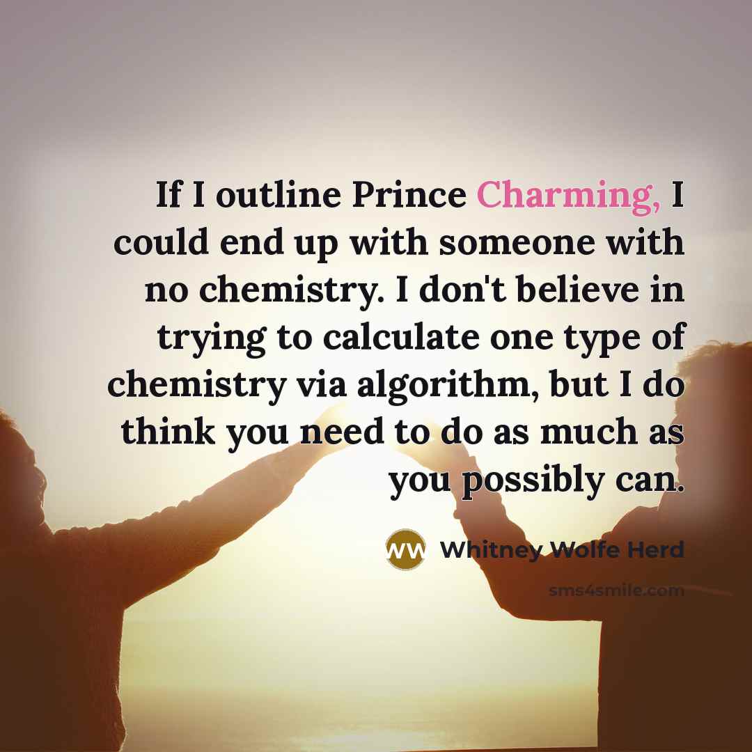 “If I outline Prince Charming, I could end up with…” quote by Whitney Wolfe Herd