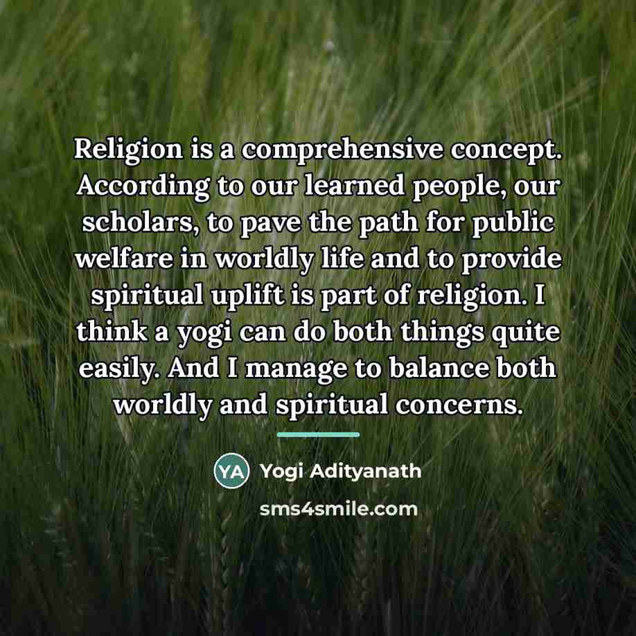 “Religion is a comprehensive concept. According to our learned people,…” quote by Yogi Adityanath