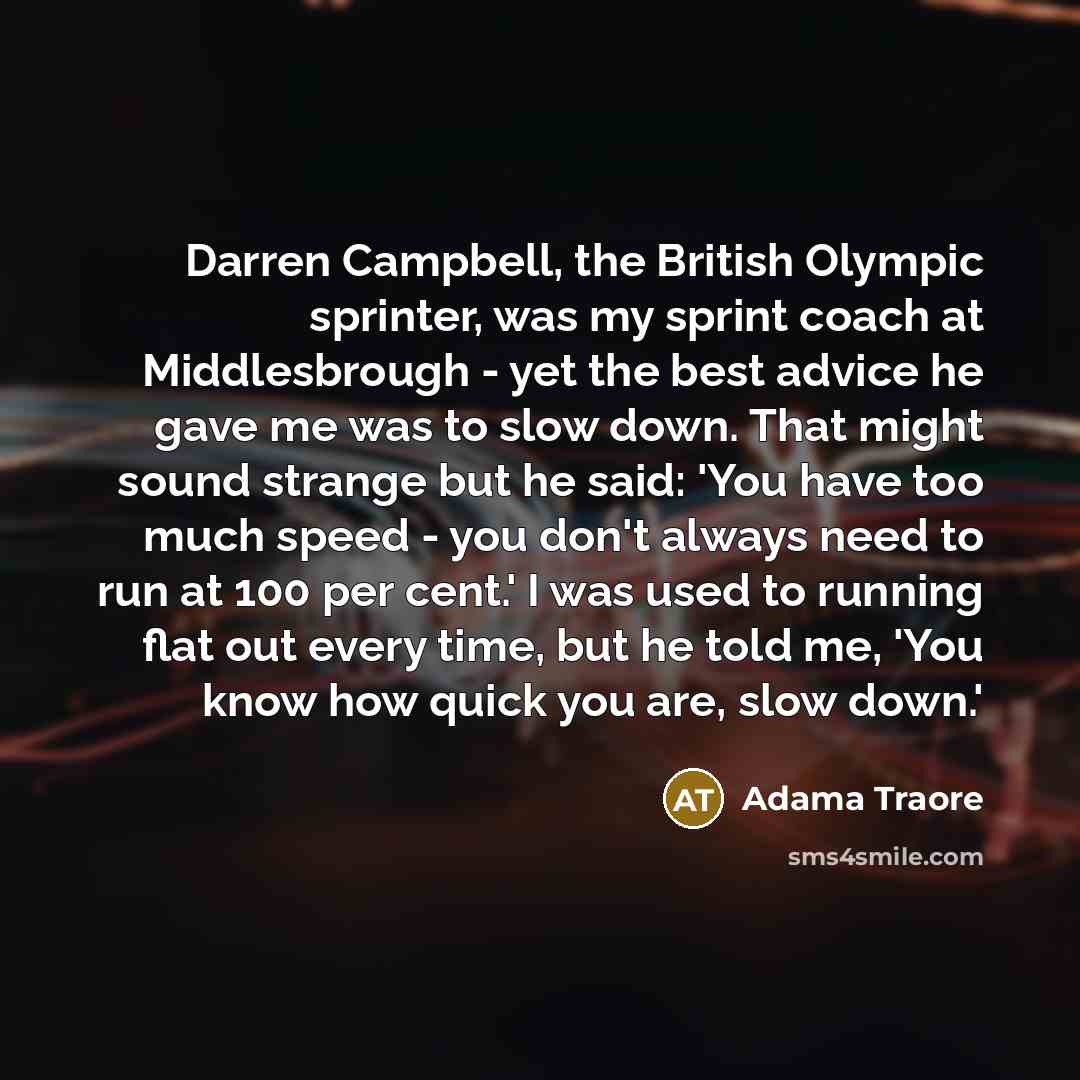 “Darren Campbell, the British Olympic sprinter, was my sprint coach…” quote by Adama Traore