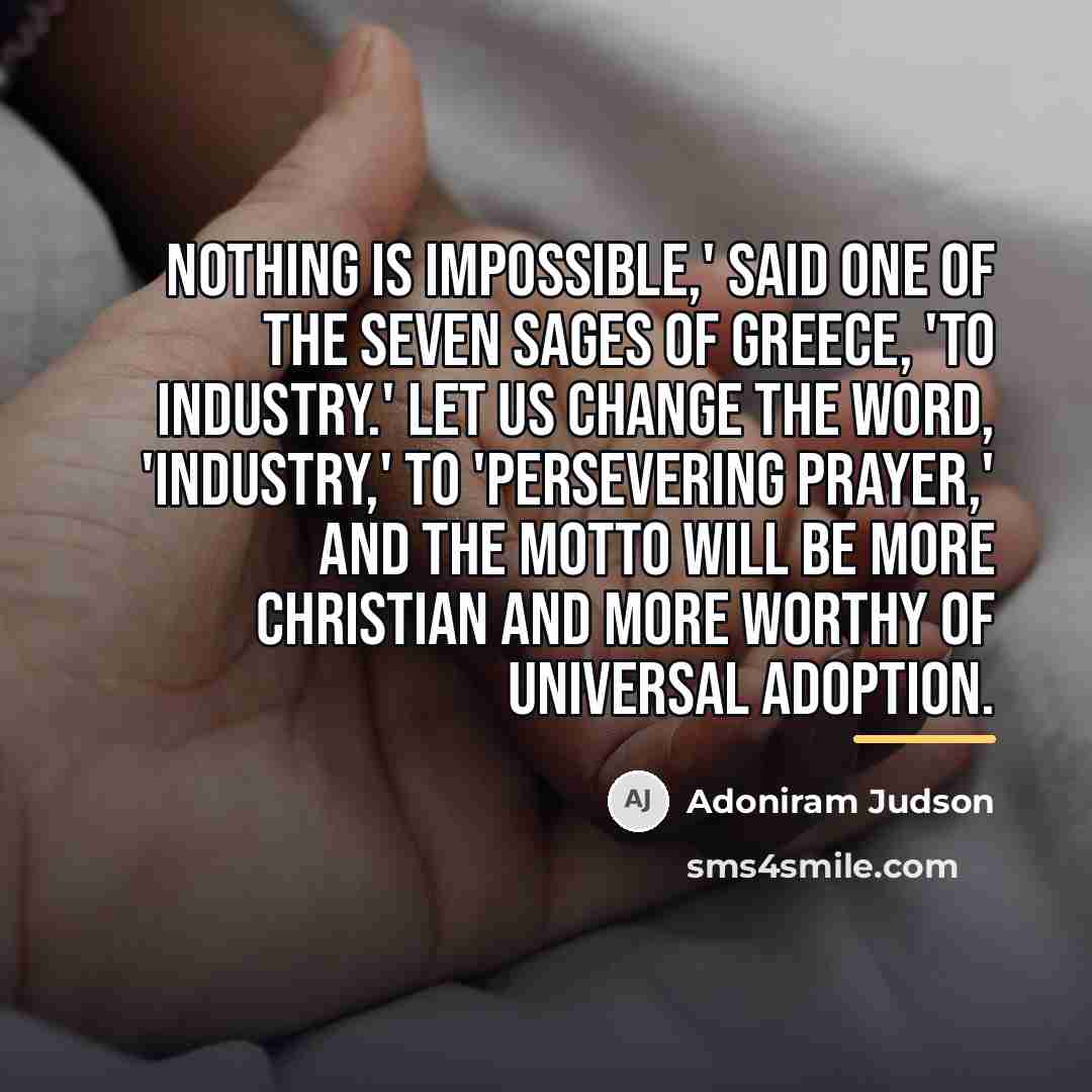 “Nothing is impossible,' said one of the seven sages of…” quote by Adoniram Judson