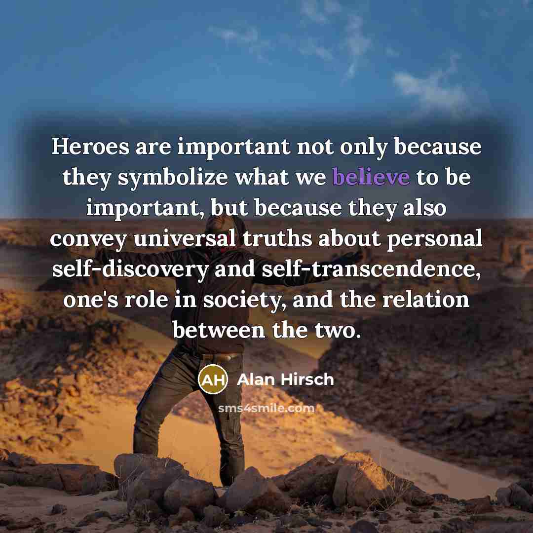 “Heroes are important not only because they symbolize what we…” quote by Alan Hirsch