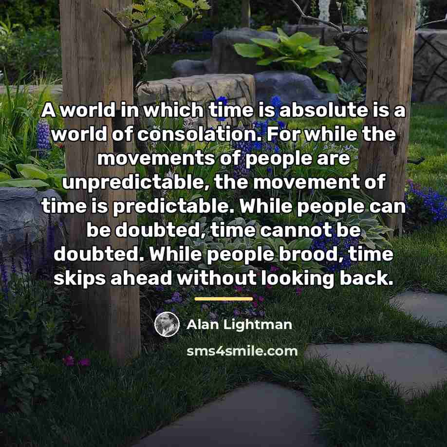 “A world in which time is absolute is a world…” quote by Alan Lightman