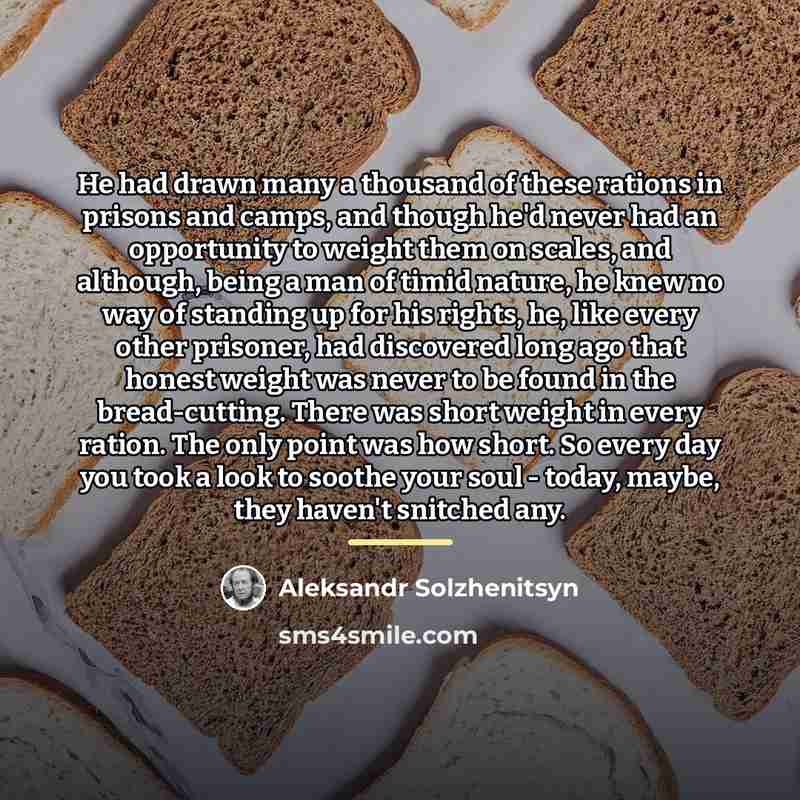 “He had drawn many a thousand of these rations in…” quote by Aleksandr Solzhenitsyn