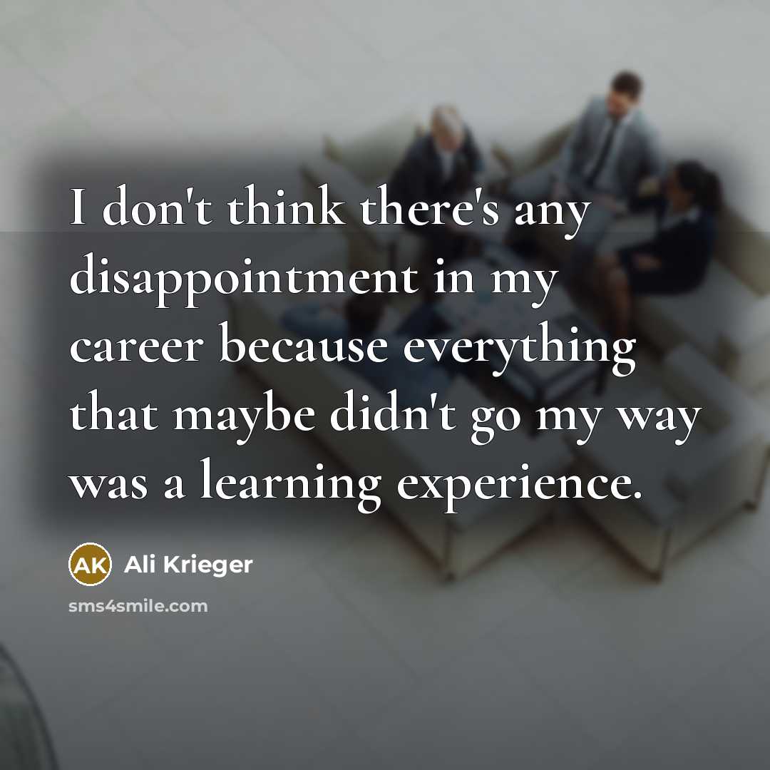 “I don't think there's any disappointment in my career because…” quote by Ali Krieger