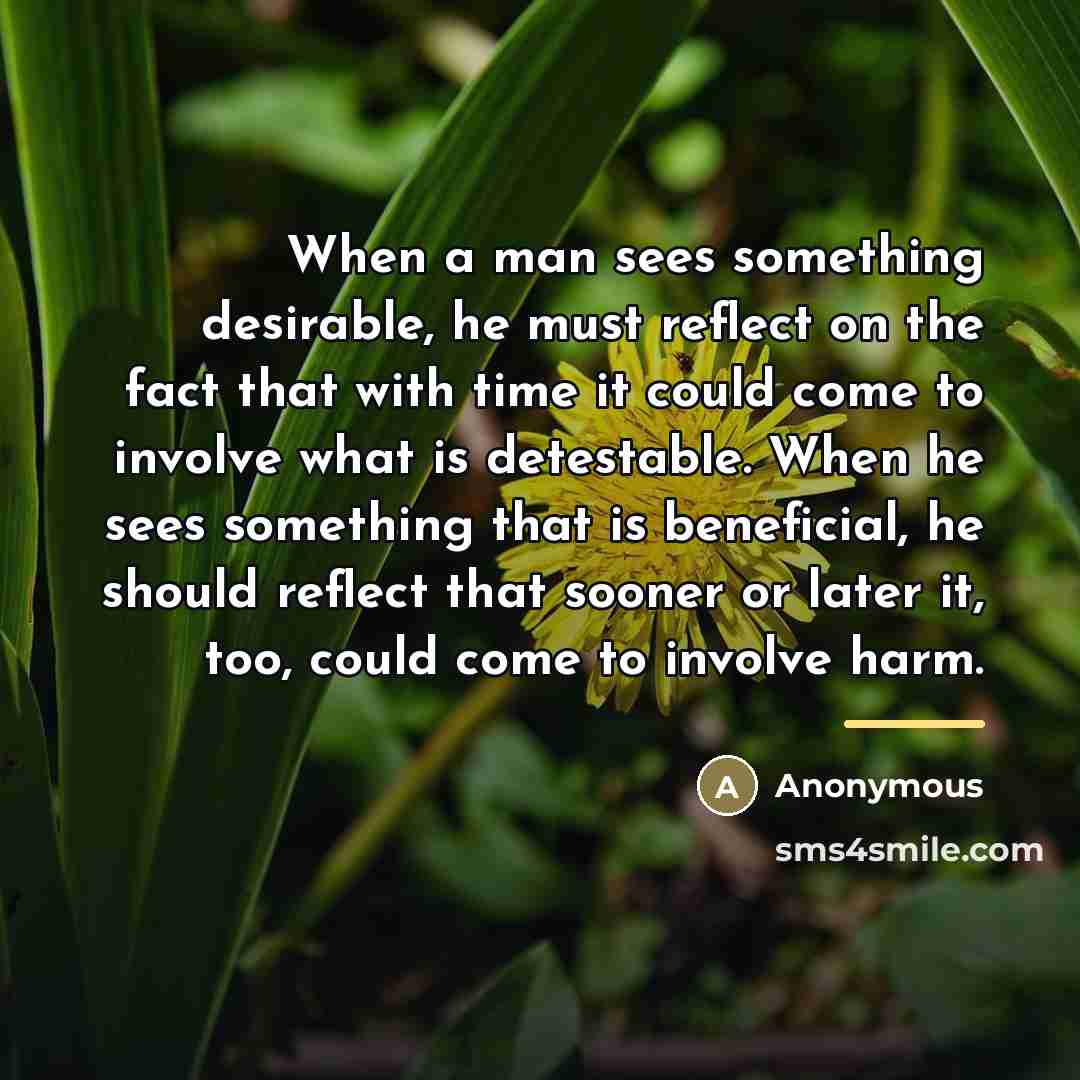 “When a man sees something desirable, he must reflect on…” quote by Anonymous