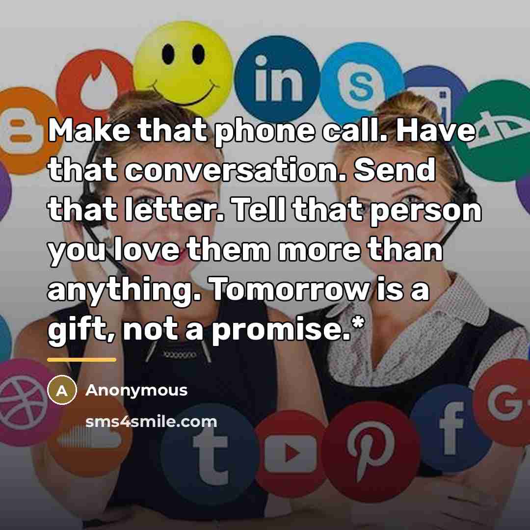 “Make that phone call. Have that conversation. Send that letter.…” quote by Anonymous
