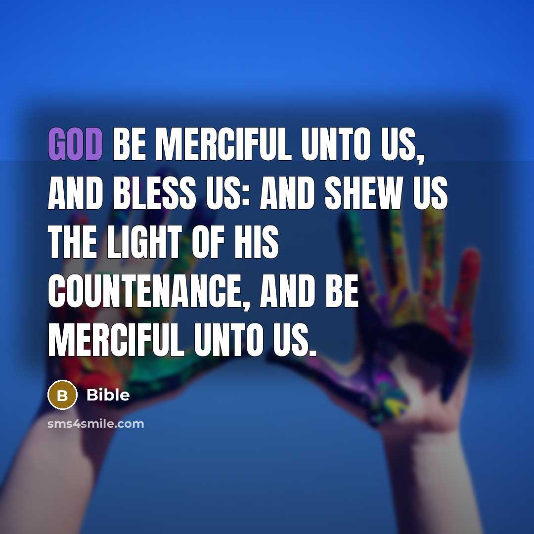 “God be merciful unto us, and bless us: and shew…” quote by Bible