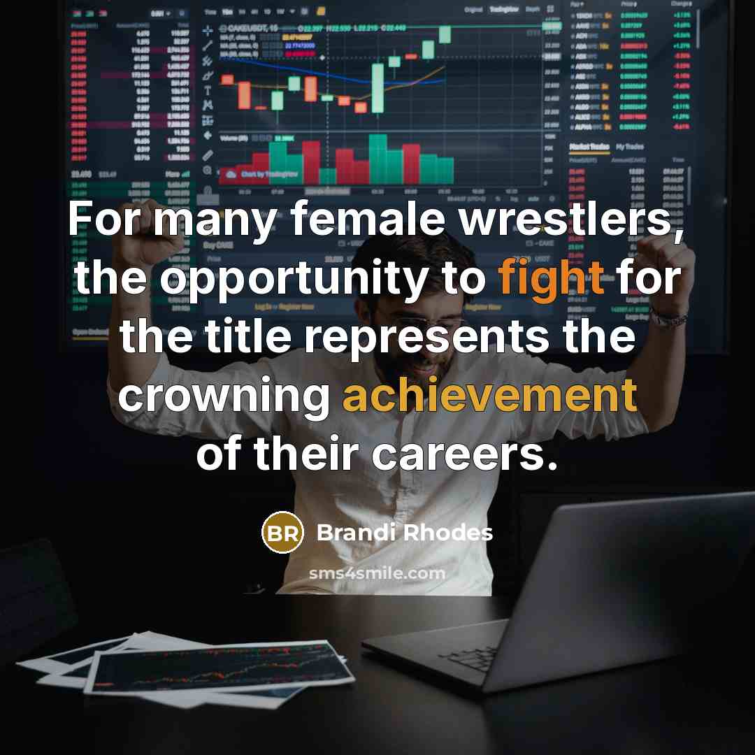 “For many female wrestlers, the opportunity to fight for the…” quote by Brandi Rhodes
