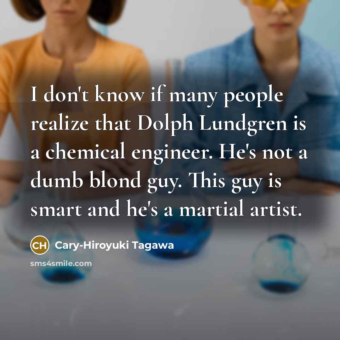 “I don't know if many people realize that Dolph Lundgren…” quote by Cary-Hiroyuki Tagawa