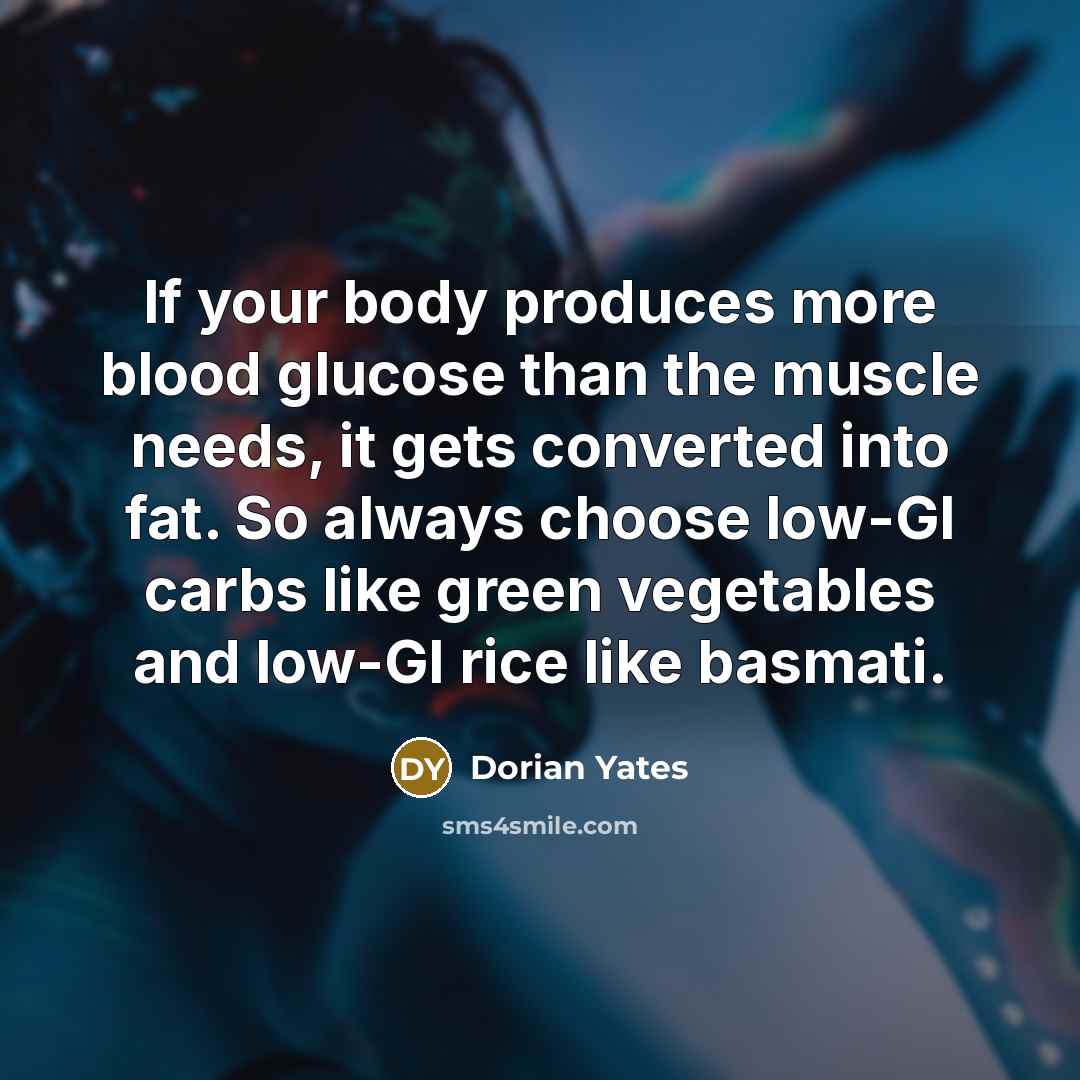 “If your body produces more blood glucose than the muscle…” quote by Dorian Yates