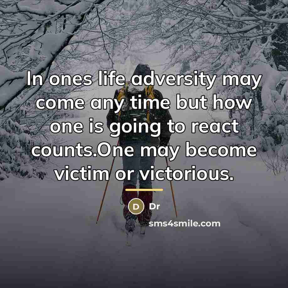 “In ones life adversity may come any time but how…” quote by Dr