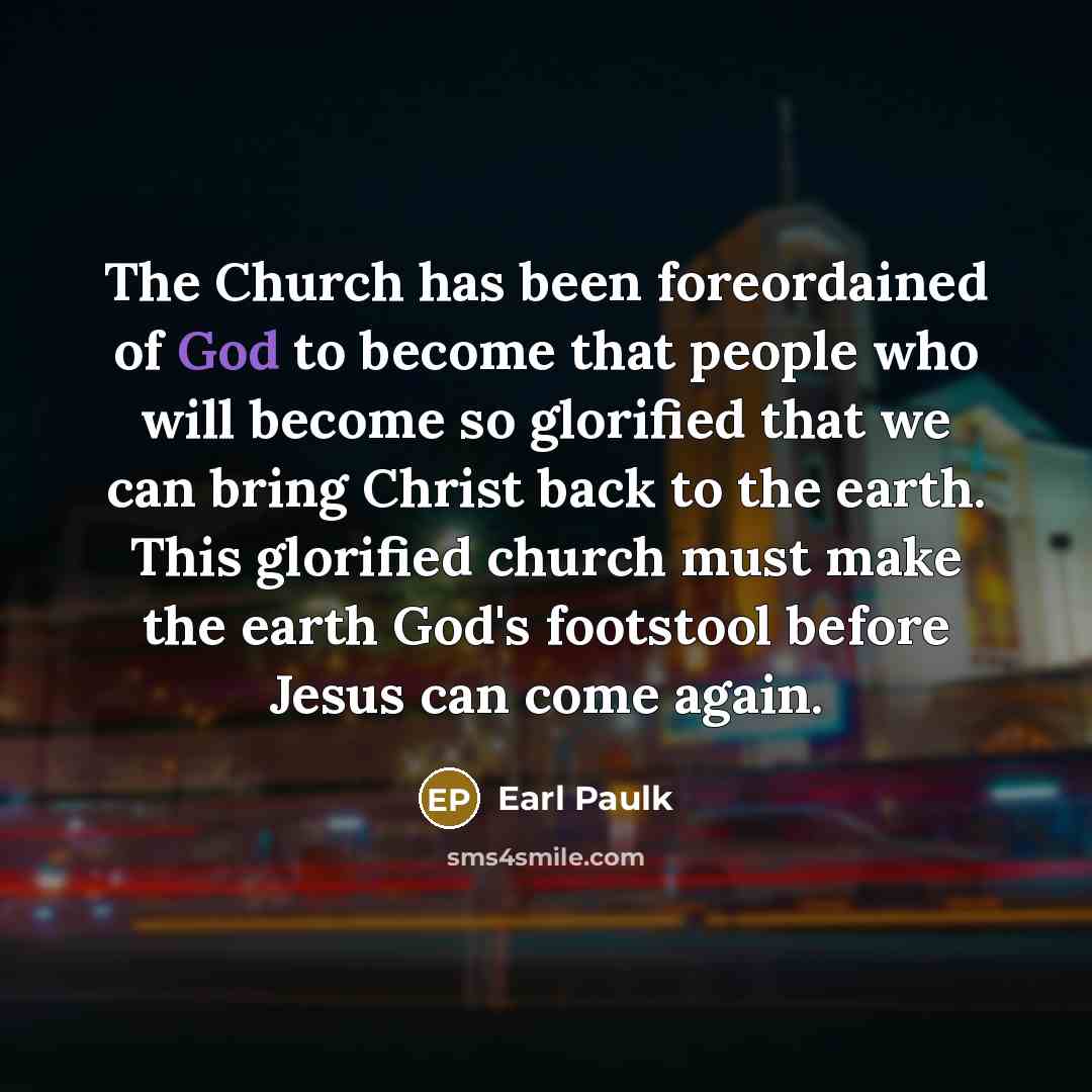 “The Church has been foreordained of God to become that…” quote by Earl Paulk