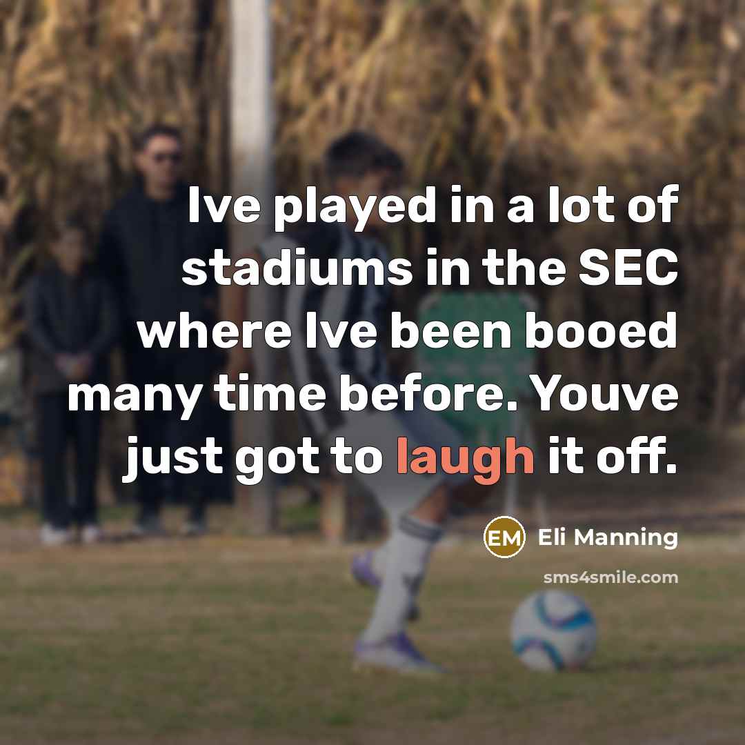 “Ive played in a lot of stadiums in the SEC…” quote by Eli Manning