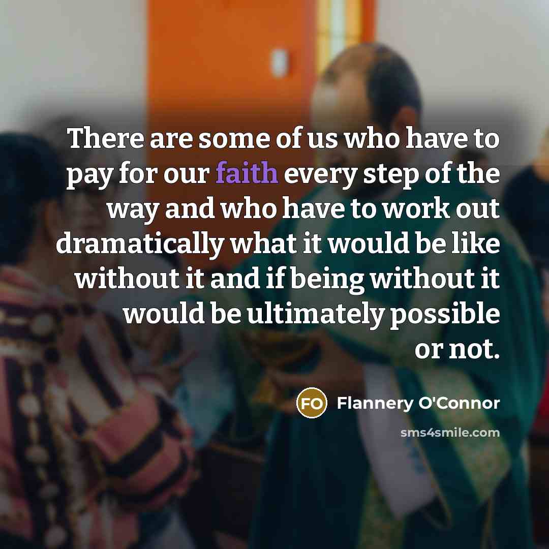 “There are some of us who have to pay for…” quote by Flannery O'Connor