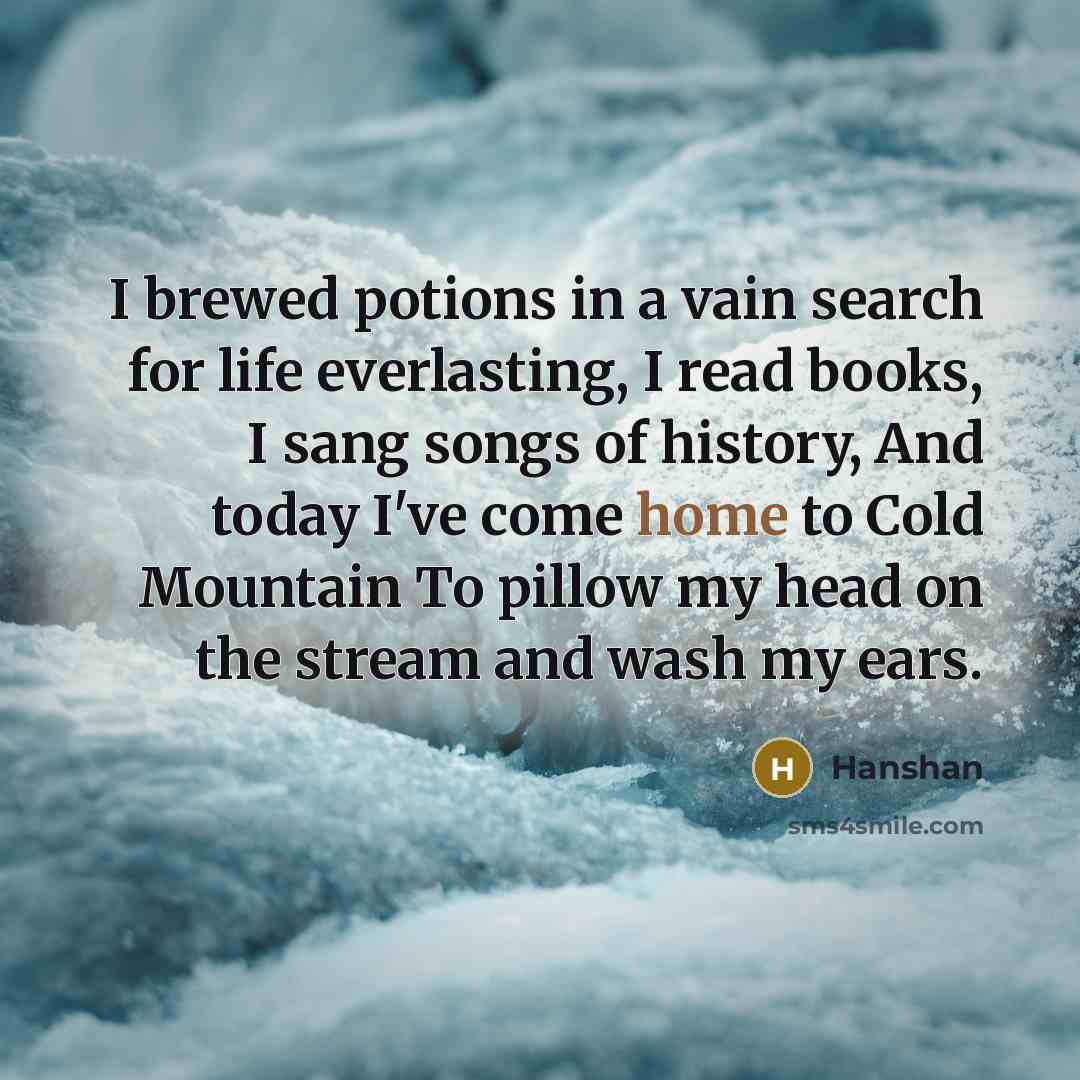 “I brewed potions in a vain search for life everlasting,…” quote by Hanshan