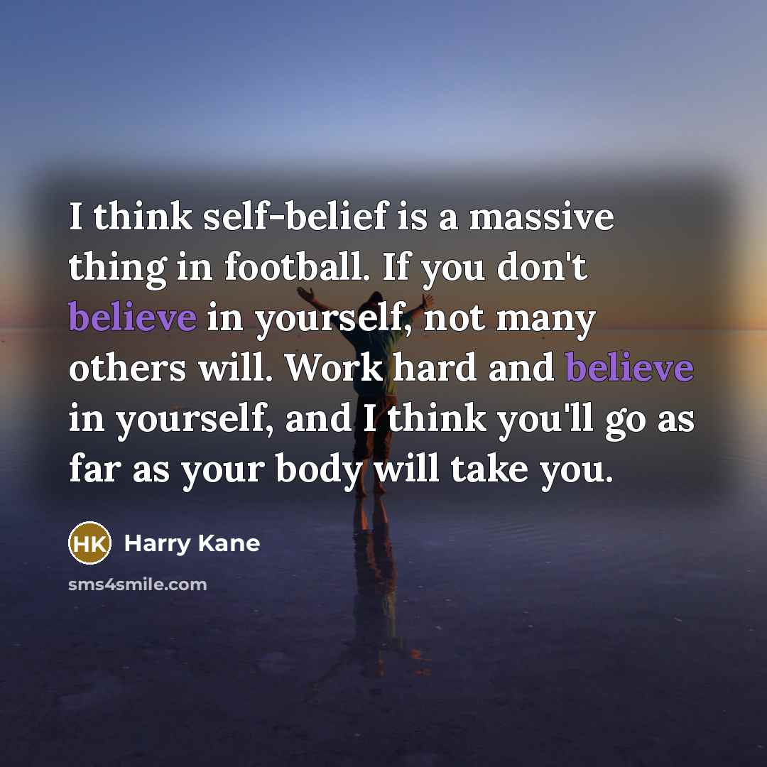 “I think self-belief is a massive thing in football. If…” quote by Harry Kane